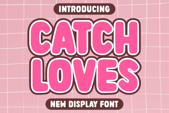 Catch Loves: A Bold, Whimsical Typeface for Playful Design