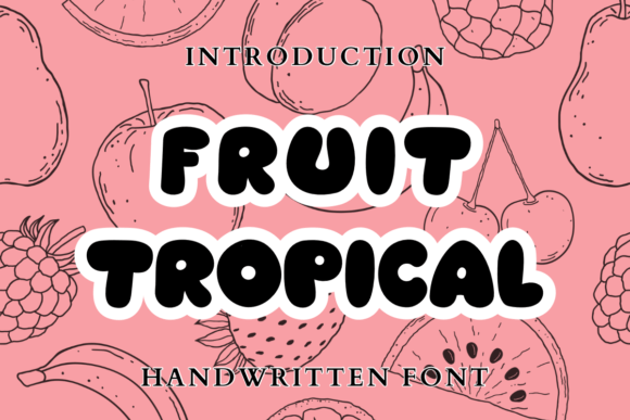 Fruit Tropical: The Handwritten Font Bringing Warmth to Modern Design