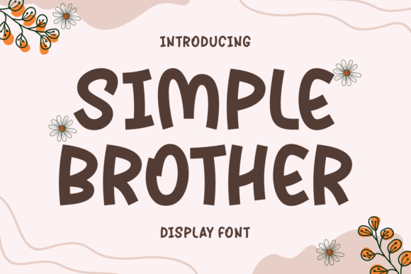 Simple Brother: The Display Font That Brings Energy to Your Designs